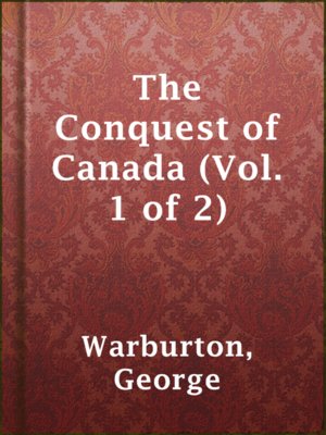 cover image of The Conquest of Canada (Vol. 1 of 2)